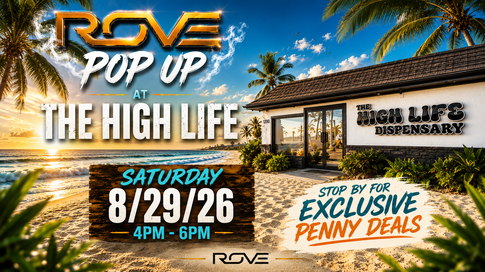 ROVE pop-up at The High Life Dispensary — Saturday 8/29/26, 4PM to 6PM. Stop by for exclusive penny deals.